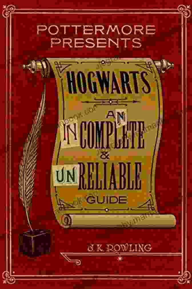 An Incomplete And Unreliable Guide To The Magical World A Pottermore Presents Kindle Single Hogwarts: An Incomplete And Unreliable Guide (Kindle Single) (Pottermore Presents 3)