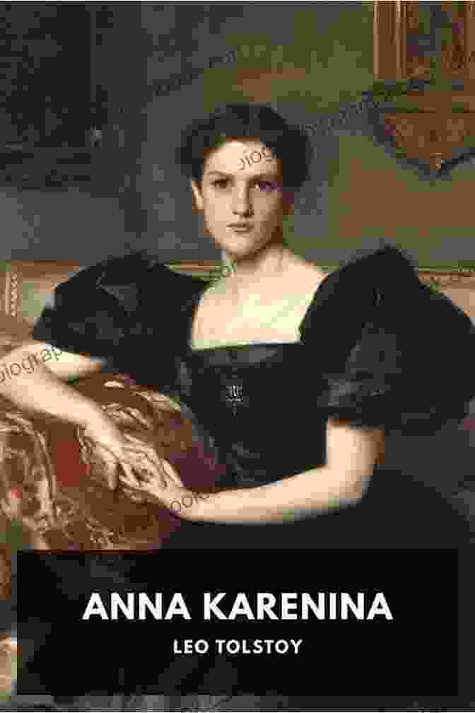 Anna Karenina By Leo Tolstoy, Translated By Constance Garnett Anna Karenina: Complete English Translation