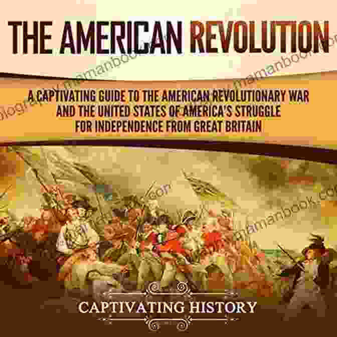 Battle Of Saratoga The History Of The United States: A Captivating Guide To American History Including Events Such As The American Revolution French And Indian War Boston And The Gulf War (Captivating History)