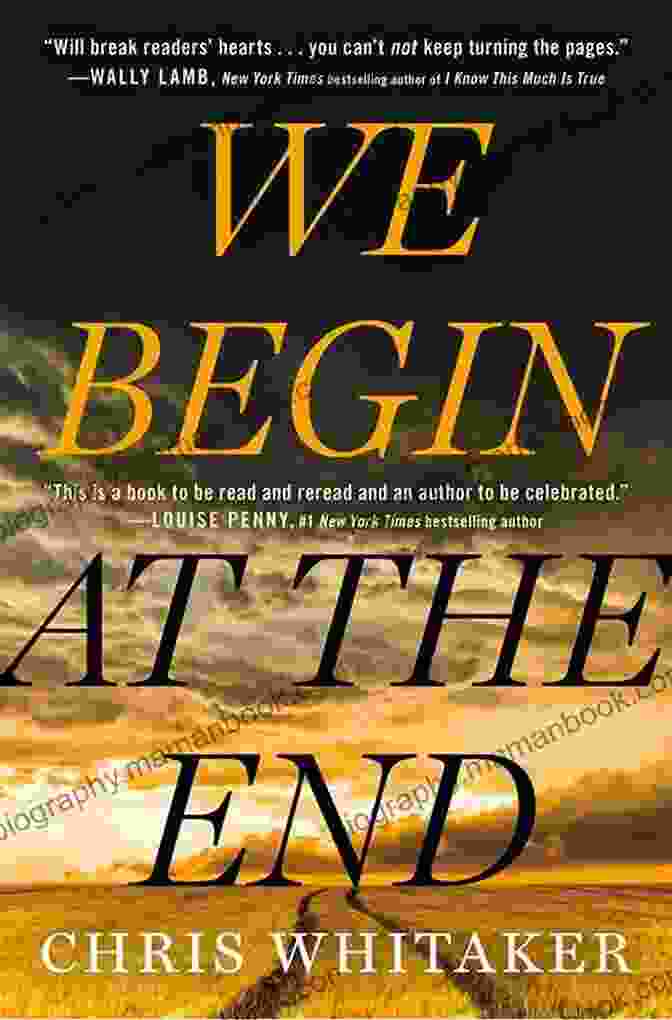 Book Cover Of 'We Begin At The End' By Chris Whitaker, Featuring A Dark And Brooding Farm In The Distance We Begin At The End