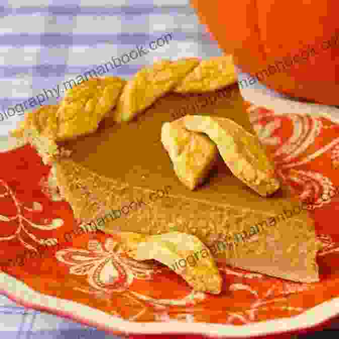 Close Up Of A Mouthwatering Slice Of Pumpkin Pie With A Flaky Crust And Velvety Filling Easy Pie Cookbook: A Pie Lover S Cookbook Filled With 50 Delicious Pie Recipes