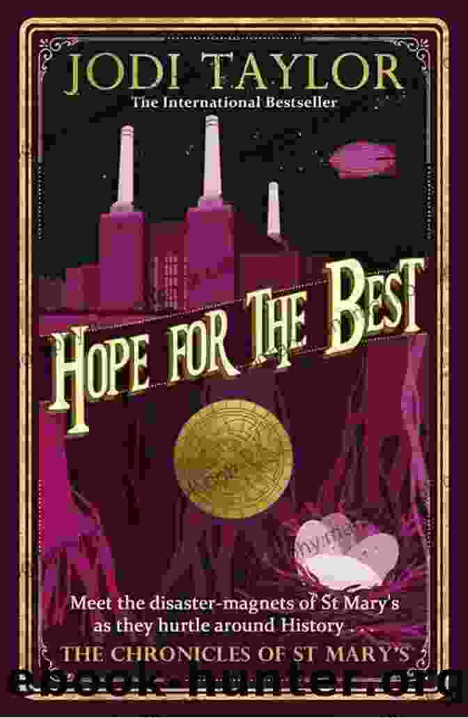 Hope For The Best By Jodi Taylor, Chronicles Of St. Mary's Book 10 Hope For The Best (Chronicles Of St Mary S 10)