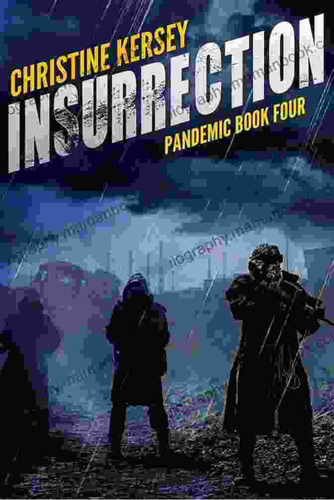 Insurrection Pandemic: Four Christine Kersey Insurrection (Pandemic Four) Christine Kersey