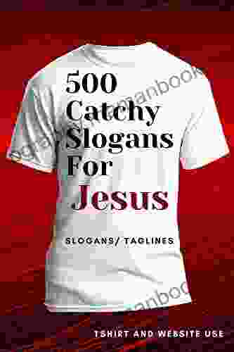 500 Catchy Slogans For Jesus Slogan/Taglines Tshirt Or Website Use