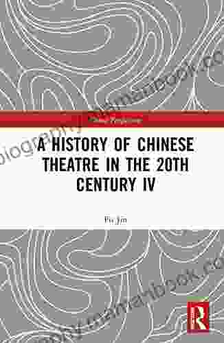 A History Of Chinese Theatre In The 20th Century IV (China Perspectives)