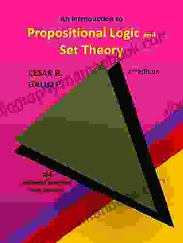 An Introduction To Propositional Logic And Set Theory (Understanding Calculus 1)