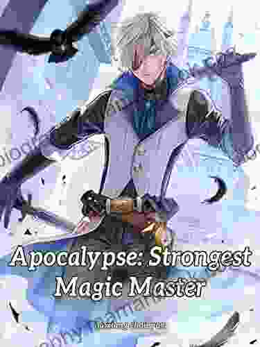 Apocalypse: Strongest Magic Master : Fantasy Litrpg System Vol 3
