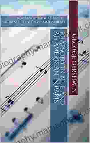 George Gershwin Rhapsody In Blue And An American In Paris For Saxophone Quartet: Arranged By Giovanni Abbiati