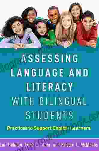 Assessing Language And Literacy With Bilingual Students: Practices To Support English Learners