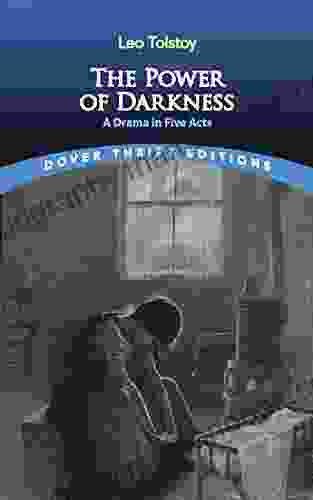 The Power Of Darkness: A Drama In Five Acts (Dover Thrift Editions: Plays)