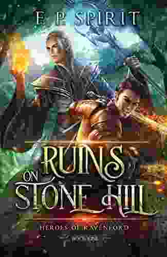 The Ruins On Stone Hill (Heroes Of Ravenford 1)