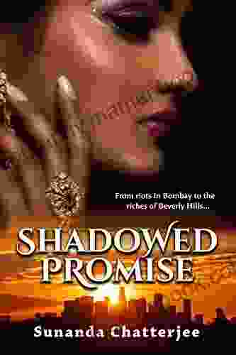 Shadowed Promise: From Riots In Bombay To The Riches Of Beverly Hills