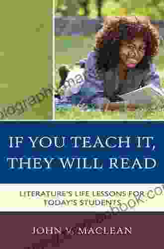 If You Teach It They Will Read: Literature S Life Lessons For Today S Students