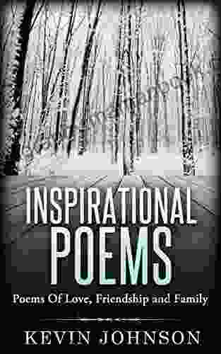 Inspirational Poems: Poems Of Love Friendship And Family