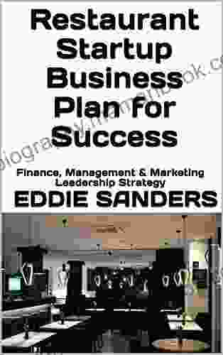 Restaurant Startup Business Plan For Success: Finance Management Marketing Leadership Strategy