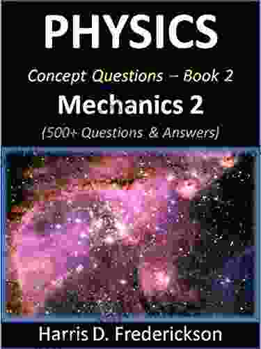Physics Concept Questions 2 (Mechanics 2): 500+ Questions Answers