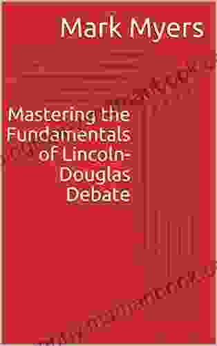 Mastering The Fundamentals Of Lincoln Douglas Debate
