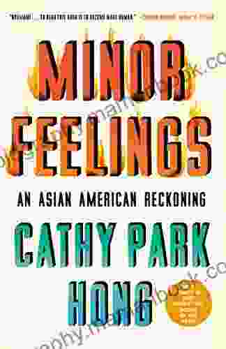 Minor Feelings: An Asian American Reckoning