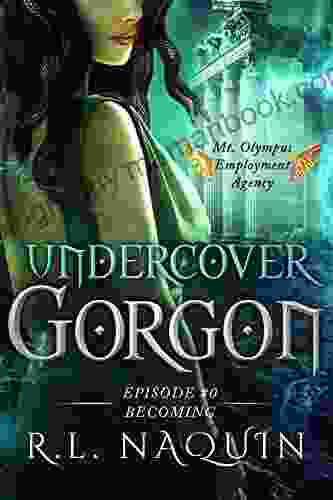 Undercover Gorgon: Episode #0 Becoming (Undercover Gorgon: A Mt Olympus Employment Agency Miniseries)