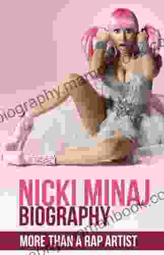 Nicki Minaj Biography More Than A Rap Artist