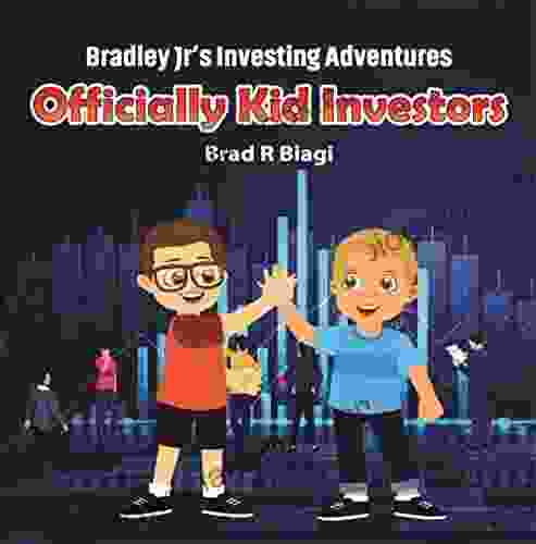 Officially Kid Investors (Bradley Jr S Investing Adventures)