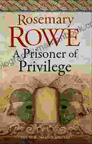 Prisoner Of Privilege A (A Libertus Mystery Of Roman Britain 18)