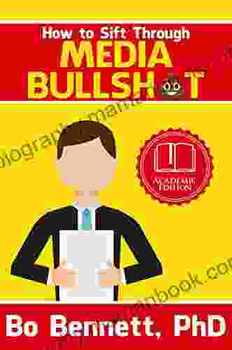 How To Sift Through Media Bullsh*t: A Quick Guide (Dr Bo S Critical Thinking Series)