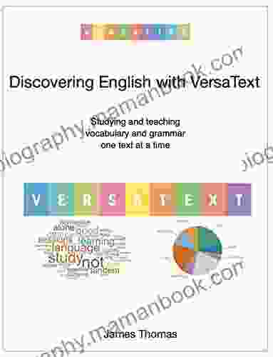 Discovering English With VersaText: Studying And Teaching Vocabulary And Grammar One Text At A Time (Versatile Teacher Training)