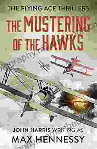 The Mustering Of The Hawks (The Flying Ace Thrillers 1)