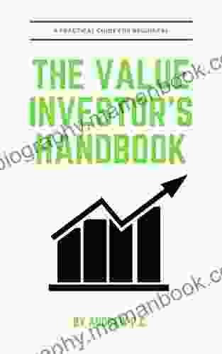 The Value Investor S Handbook: A Practical Guide For Beginners