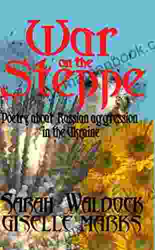 War On The Steppe: Poetry About Russian Aggression In The Ukraine