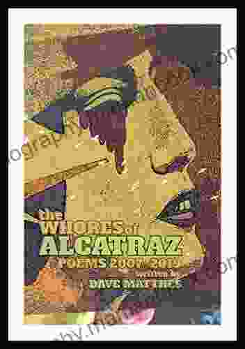 The Whores Of Alcatraz: Poems 2007 2024