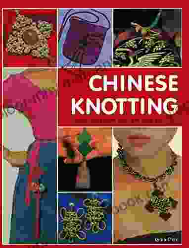 Chinese Knotting: Creative Designs That Are Easy And Fun