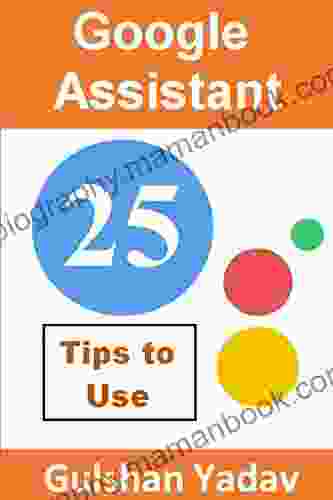 Google Assistant: 25 Tips To Use