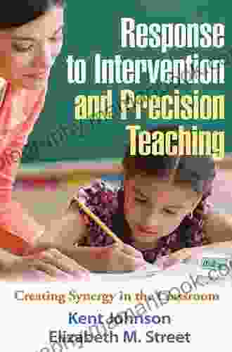 Response To Intervention And Precision Teaching: Creating Synergy In The Classroom