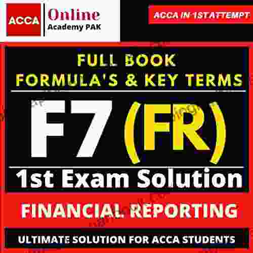 ACCA F7 1st Exam Solution (Full Formula S Key Terms): ACCA F7 (Full Formula S Key Terms)