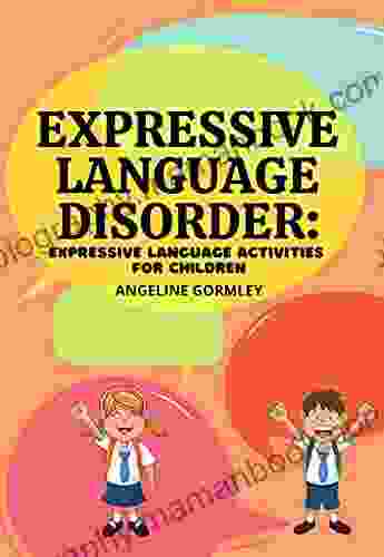 Expressive Language Disorder: Expressive Language Activities For Children