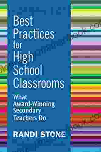 Best Practices For High School Classrooms: What Award Winning Secondary Teachers Do