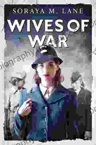 Wives Of War Soraya M Lane